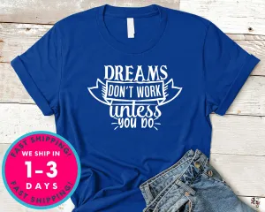 Dreams Don't Work Unless You Do