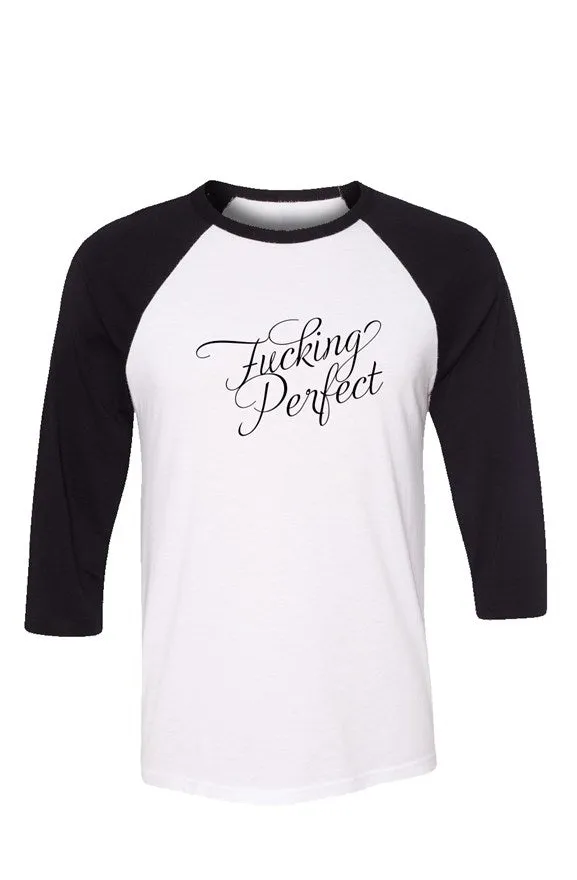 Fucking Perfect Jersey Tee