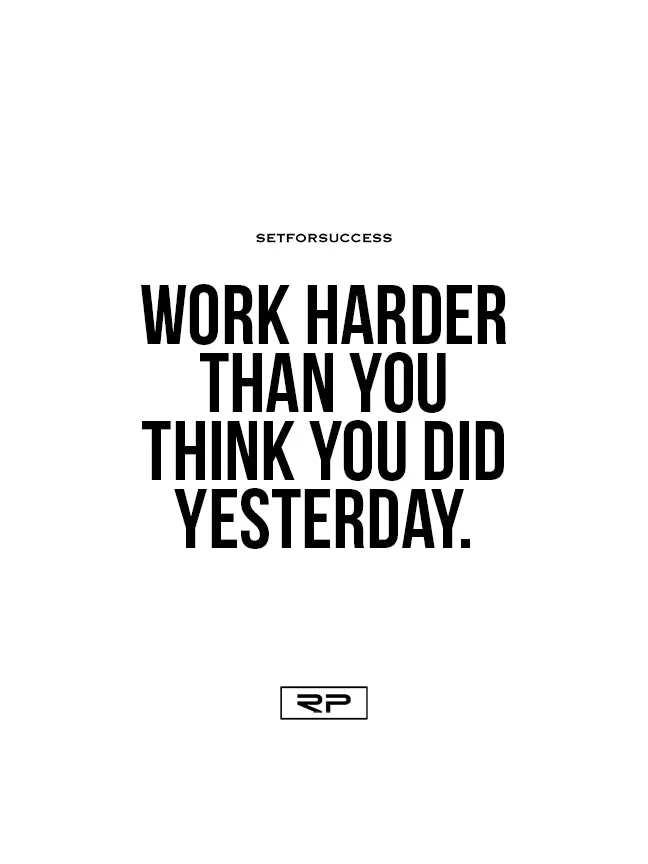 Work Harder Than Yesterday - 18x24 Poster